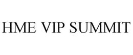 HME VIP SUMMIT trademark