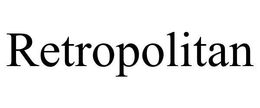 RETROPOLITAN trademark