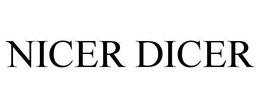 NICER DICER trademark