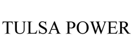TULSA POWER trademark