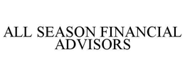 ALL SEASON FINANCIAL ADVISORS trademark