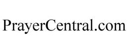 PRAYERCENTRAL.COM trademark