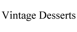 VINTAGE DESSERTS trademark