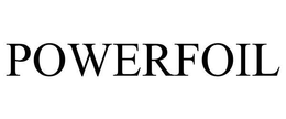 POWERFOIL trademark