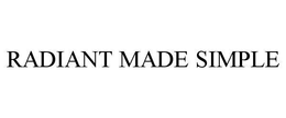 RADIANT MADE SIMPLE trademark
