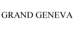 GRAND GENEVA trademark