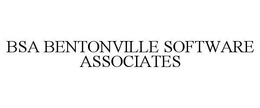 BSA BENTONVILLE SOFTWARE ASSOCIATES trademark