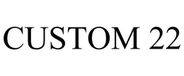 CUSTOM 22 trademark