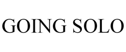 GOING SOLO trademark