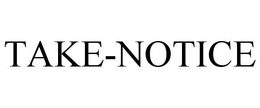 TAKE-NOTICE trademark