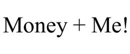 MONEY + ME! trademark