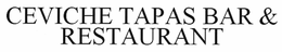 CEVICHE TAPAS BAR & RESTAURANT trademark