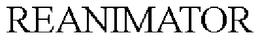 REANIMATOR trademark