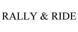 RALLY & RIDE trademark