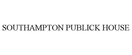 SOUTHAMPTON PUBLICK HOUSE trademark
