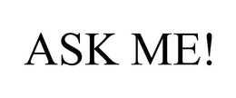 ASK ME! trademark