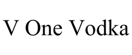 V ONE VODKA trademark