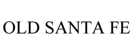OLD SANTA FE trademark