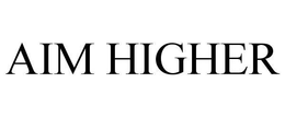 AIM HIGHER trademark