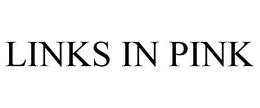 LINKS IN PINK trademark