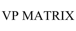 VP MATRIX trademark