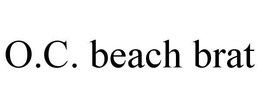 O.C.  BEACH BRAT trademark