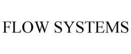 FLOW SYSTEMS trademark