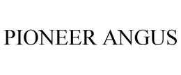 PIONEER ANGUS trademark