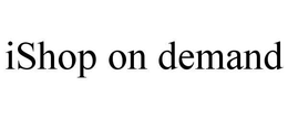 ISHOP ON DEMAND trademark