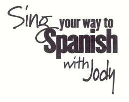 SING YOUR WAY TO SPANISH WITH JODY trademark