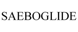 SAEBOGLIDE trademark