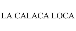 LA CALACA LOCA trademark