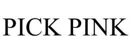 PICK PINK trademark