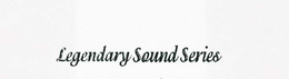 LEGENDARY SOUND SERIES trademark