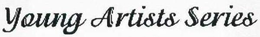 YOUNG ARTISTS SERIES trademark