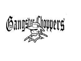 GANGSTER CHOPPERS trademark