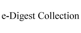 E-DIGEST COLLECTION trademark