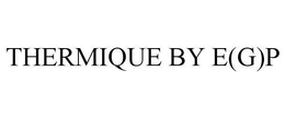 THERMIQUE BY E(G)P trademark