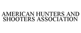 AMERICAN HUNTERS AND SHOOTERS ASSOCIATION trademark