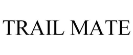 TRAIL MATE trademark