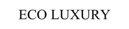 ECO LUXURY trademark