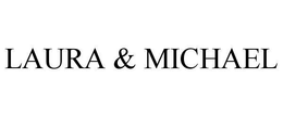LAURA & MICHAEL trademark