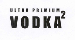 ULTRA PREMIUM VODKA2 trademark