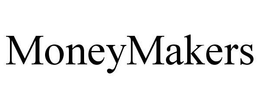 MONEYMAKERS trademark