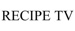 RECIPE TV trademark