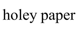 HOLEY PAPER trademark
