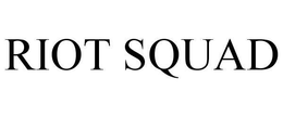 RIOT SQUAD trademark