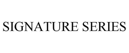 SIGNATURE SERIES trademark