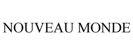 NOUVEAU MONDE trademark