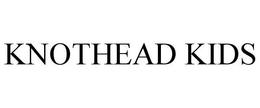 KNOTHEAD KIDS trademark